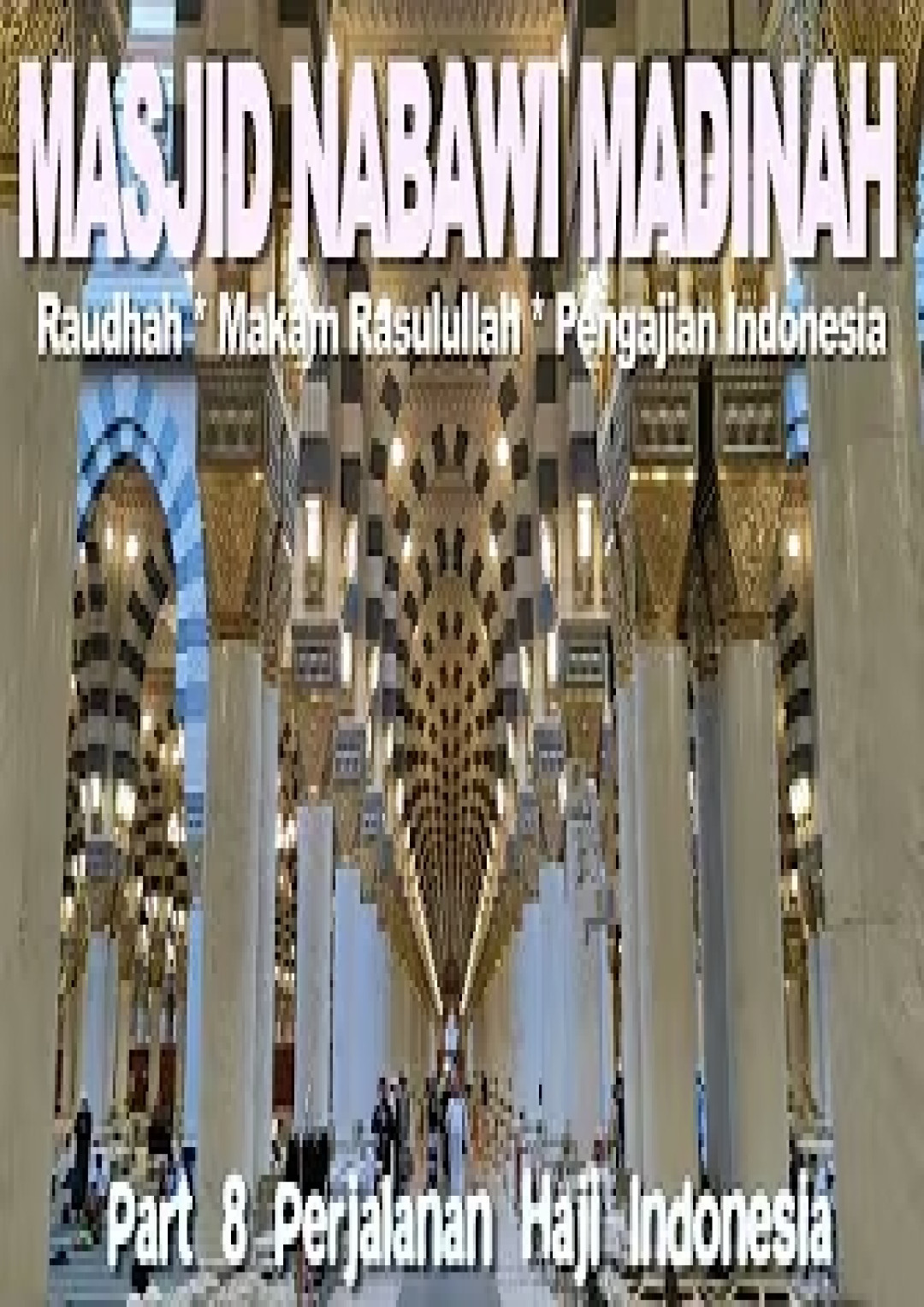 MASJID NABAWI MADINAH | Raudhah & Makam Rasulullah | Perjalanan Haji Indonesia Part 8