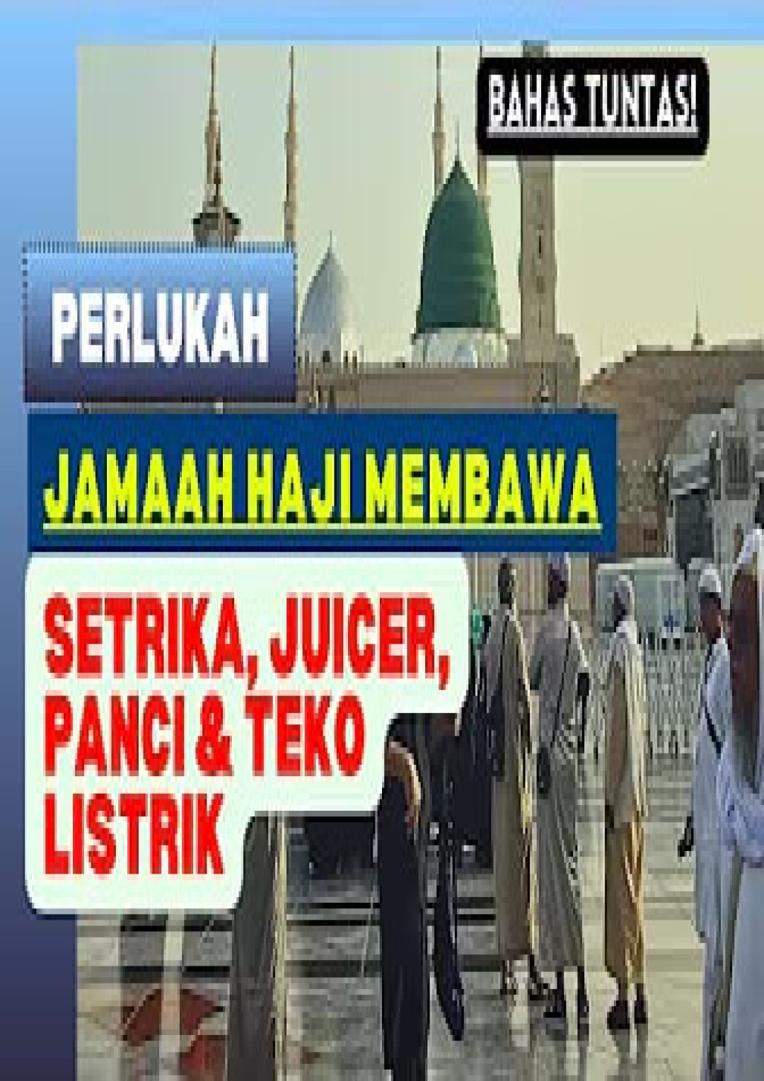 Perlukah jamaah haji membawa setrika, juicer dan peralatan masak listrik #hajiindonesia