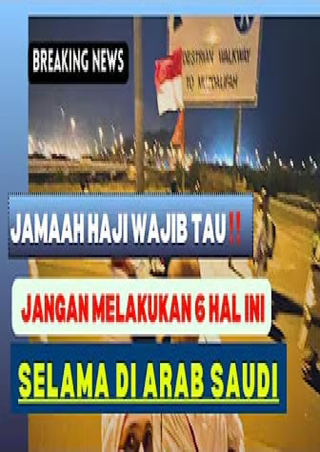 6 Larangan terbaru dari pemerintah Arab Saudi untuk jamaah haji#haji2024 #hajiindonesia